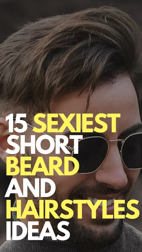 15 Sexiest Short Beard And Hairstyle ideas Modern Beard Styles, Popular Beard Styles, Faded Beard Styles, Very Short Hair Men, Beard Trend, Short Hair Men, Stylish Beards, Beard Maintenance, Hairstyles With Beard