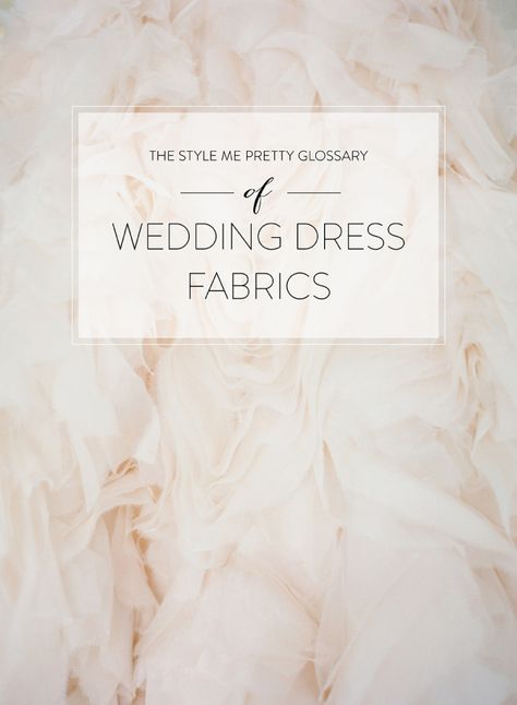 The Style Me Pretty Glossary of Wedding Dress Fabrics | Style Me Pretty | Bloglovin' Diy Wedding Dress Patterns, Wedding Dress Sewing Patterns, Kt Merry, Sewing Wedding Dress, Fabric Photography, Dress Fabrics, Diy Wedding Dress, Wedding Dress Patterns, Bridal Consultant