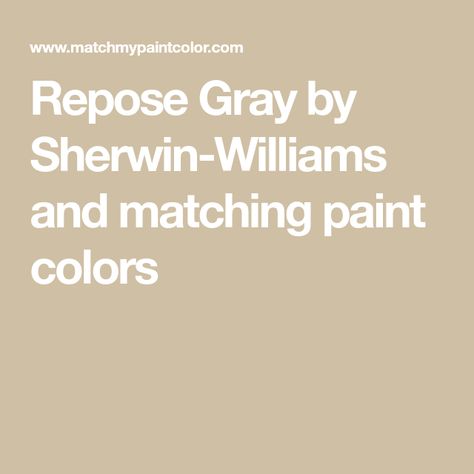 Repose Gray by Sherwin-Williams and matching paint colors Austere Gray Sherwin Williams, Austere Gray, Sherwin Williams Repose Gray, Repose Gray Sherwin Williams, Sherwin Williams Gray, Repose Gray, Paint Matching, Pallet Painting, Matching Paint Colors