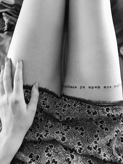 Thigh tattoo typewriter font quote "Because you are made of everything." -Augusten Burroughs Typewriter Font Tattoo Thigh, Tattoo Typewriter Font, Tattoo Typewriter, Thigh Script Tattoo, Typewriter Font Tattoo, Thigh Tattoo Quotes, Augusten Burroughs, Font Tato, Tattoo Font For Men