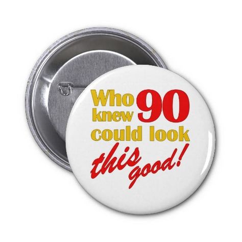 Hilarious 90th Birthday Gifts 59th Birthday Ideas Decoration, 59th Birthday Ideas, Happy 59th Birthday, 91st Birthday, 59th Birthday, Birthday Button, 91 Birthday, 95th Birthday, 50th Birthday Quotes