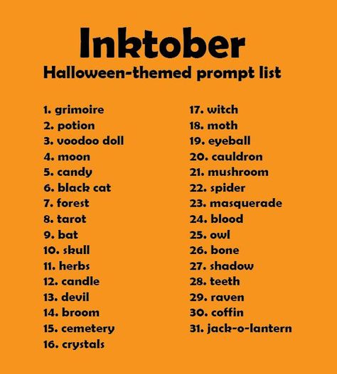 I'm planning to participate in Inktober 2019 but couldn't find any one prompt list I liked.  So I combined a few into this new Halloween-themed prompt list. Halloween Inktober, Ink Tober 2022, 300 Drawing Prompts, 30 Day Art Challenge, Art Journal Challenge, Poetry Prompts, October Art, Drawing Ideas List, Christmas Scenery