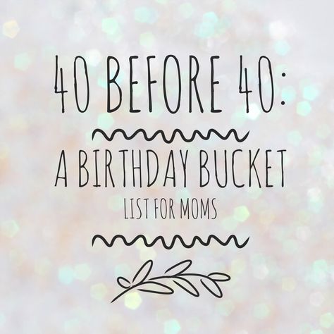 Don't face your 40s with dread, run into them with your sense of adventure still intact. Check out this 40 before 40 list: a birthday bucket list for mom. Turning 40 Bucket List, 40 Before 40, Birthday Bucket List, Before 40, Bucket List Quotes, List To Make, 40th Birthday Cake, 40 Birthday, Birthday Goals