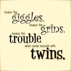 My Twin Sister Quotes. QuotesGram Irish Twins Quotes, Twins Birthday Quotes, Twin Quotes Sisters, Twin Quotes, Twins Announcement, Irish Twins, Birthday Quotes For Daughter, Twin Birthday, Dad Birthday Card