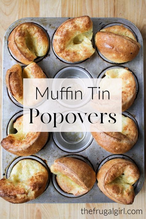 How to Make Popovers (in a muffin tin) - The Frugal Girl Mini Popovers Recipe, Muffin Tin Bread, How To Make Popovers, Muffin Popovers, Pop Overs In Muffin Tin Popover Recipe, Best Popover Recipe, Pop Overs Recipe Muffin Tin, Vegan Popovers, Popovers In Muffin Tin