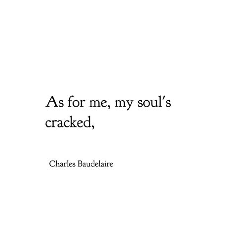 Charles Baudelaire Debauchery Quotes, Charles Baudelaire Quotes, Balzac Quotes, Baudelaire Quotes, Button Poetry, French Poetry, Destiny Quotes, Charles Baudelaire, Silence Quotes