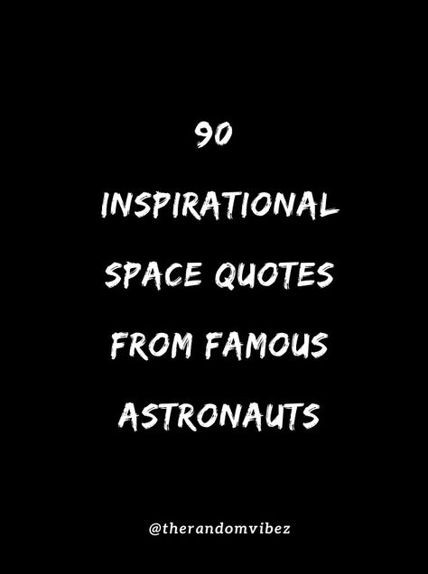 #spacequotes #inspirationalspacequotes #quotesaboutspace #spacequotesimages #famousinspirationalquotes #bestspacequotes #dailyquotes #thegoodquote #quoteoftheday #bestdailyquotes Space Sayings Quotes, Astronaut Quotes Inspiration, Space Sayings, Nasa Quotes, Quotes About Space, Outer Space Quotes, Astronaut Quotes, Preschool Quotes, Simple Captions