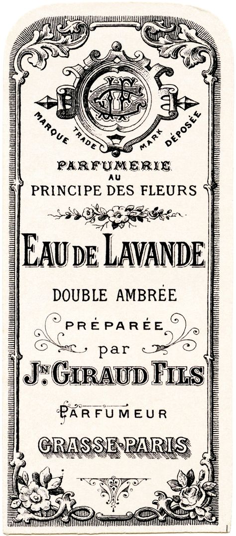 Here is beautiful vintage French perfume label. It is a tall, narrow label that was prepared for Jn. Giraud Fils’ Eau de Lavande (a lavender perfumed water), The label includes lovely typography and design details. Click on image to enlarge. Related posts that may interest you: Eau de Lavande French Perfume Label Eau de Lavande...Read More Perfume Bottle Label Design, French Perfume Labels, French Labels, French Stencil, French Images, Lavender Perfume, Perfume Label, Decoupage Papers, Vintage Clip Art