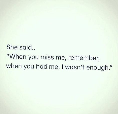 No Longer Have Access To Me, You Werent Ready For Me Quotes, I Dont Know How Much More I Can Take, I Have To Forget You, I Am Not My Mistakes Quotes, You Fumbled Me Quotes, How Can You Leave Me So Easily, Never Enough For You Quotes, When Someone Wants To Leave