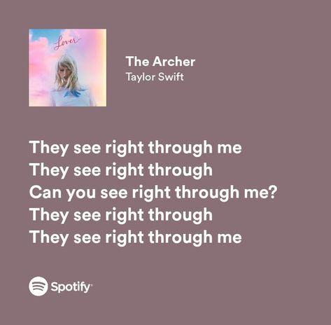 The Archer Taylor Swift Lyrics, They See Right Through Me, Archer Taylor Swift, The Archer Taylor Swift, Taylor Swift Lyric Quotes, Lover Album, Taylor Swift Song Lyrics, Taylor Songs, Meaningful Lyrics