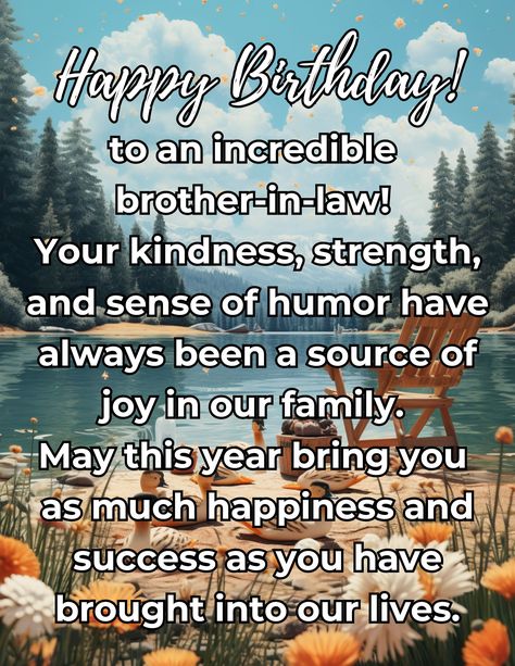 A collection of heartfelt and detailed birthday wishes, perfect for expressing deep appreciation and affection for your brother-in-law. (Free Printable) Happy Birthday Brother-in-law Wishes, Happy Birthday To Brother In Law, Birthday For Brother In Law, Happy Birthday Brother In Law Blessing, Happy Birthday Brother In Law Funny, Birthday Wishes For Brother In Law, Brother In Law Birthday Quotes, Brother In Law Birthday Quotes Funny, Funny Brother Birthday Quotes