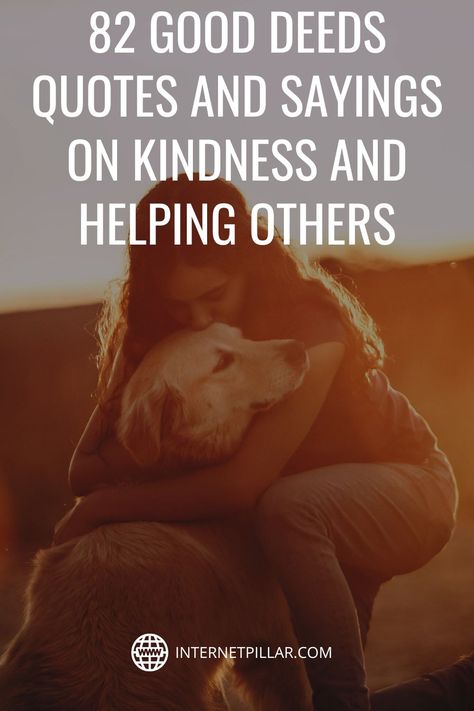 82 Good Deeds Quotes and Sayings on Kindness and Helping Others - #quotes #bestquotes #dailyquotes #sayings #captions #famousquotes #deepquotes #powerfulquotes #lifequotes #inspiration #motivation #internetpillar Quote On Helping Others, Giving Quotes Acts Of Kindness Selfless, Quotes About Including Others, Random Act Of Kindness Quotes, Quotes About Helping Others Too Much, Kindness Of Strangers Quotes, Quotes On Kindness And Respect, Funny Kindness Quotes, Always Helping Others Quotes