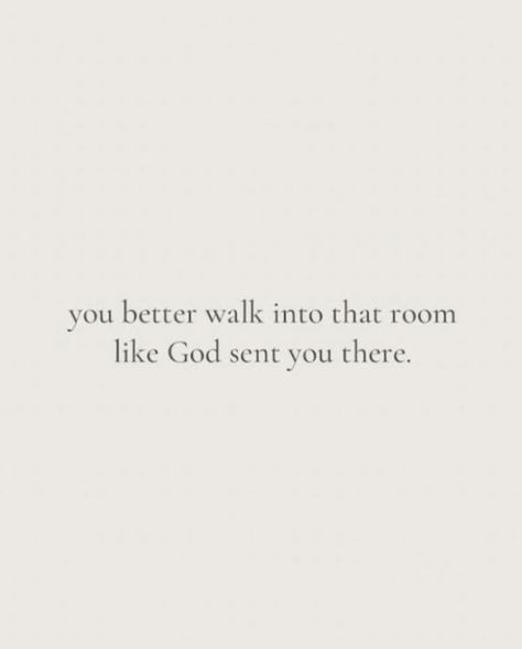 Walk Into A Room Quote, Confidence In The Lord, Confidence Reminder Quotes, Walk Into The Room Like God Sent You, Bible Confidence Quotes, Self Care With God, Walk In The Room Like God Sent You, Christian Self Love Quotes, Bible Verse Confidence