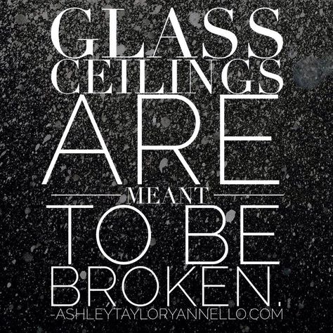 Glass ceilings are meant to be broken. #Crushit #livenow #dreambig www.ashleytayloryannello.com Glass Ceiling, Live In The Now, Dream Big, I Love Him, Love Him, Meant To Be, Keep Calm Artwork, Ceiling, Inspirational Quotes