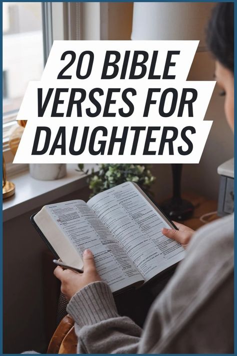 Person reading a Bible at a table with the text "20 Bible Verses for Daughters" above. Bible Verses For Daughters, Bible Verse For Daughter, Verses About Kindness, Bible Verses For Girls, Bible Verses For Teens, Beautiful Scriptures, Uplifting Bible Verses, Scripture Memory, Best Bible Verses