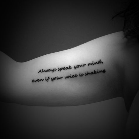 Always speak your mind, even if your voice is shaking. #tattoo #arm #script Speak Your Mind Tattoo, Mind Tattoo, Semicolon Project, Saved Tattoo, Literary Tattoos, Speak Your Mind, Quote Tattoos, Tattoo Arm, Healthy Snacks For Diabetics