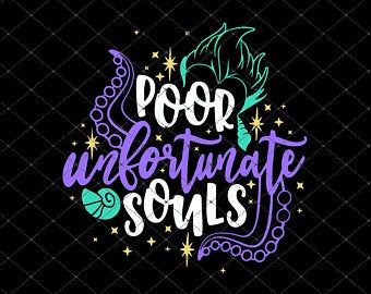 Poor Unfortunate Souls Svg, Disney Villains Svg, Ursula Svg, Disney Villain Shirt, Poor Unfortunate Souls, Disney Trip Shirts, Mermaid Svg, Cartoon Svg, Svg Disney