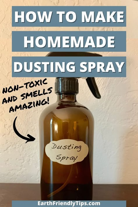 Picture of DIY dusting spray with text overlay How to Make Homemade Dusting Spray Non-Toxic and Smells Amazing Natural Dusting Spray, Diy Dusting Spray, Homemade Dusting Spray, Homemade Laminate Floor Cleaner, Diy Furniture Polish, Dust Spray, Diy Cleaning Spray, Easy Gifts To Make, Non Toxic Cleaning