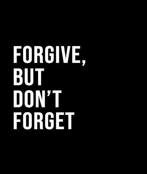 Forget Me Quotes, Forgive And Forget Quotes, Forgive Me Quotes, Never Forget Quotes, Disrespect Quotes, Forgive But Never Forget, Black Queen Quotes, One Word Caption, Forgotten Quotes