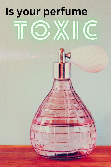 A vintage pink perfume bottle with the text 'Is Your Perfume Toxic' Perfume Alternative, Non Toxic Perfume, Clean Perfume, Toxic Skincare, Earthy Fragrance, First Perfume, Wear Perfume, Warm Fragrance, Men's Fragrance