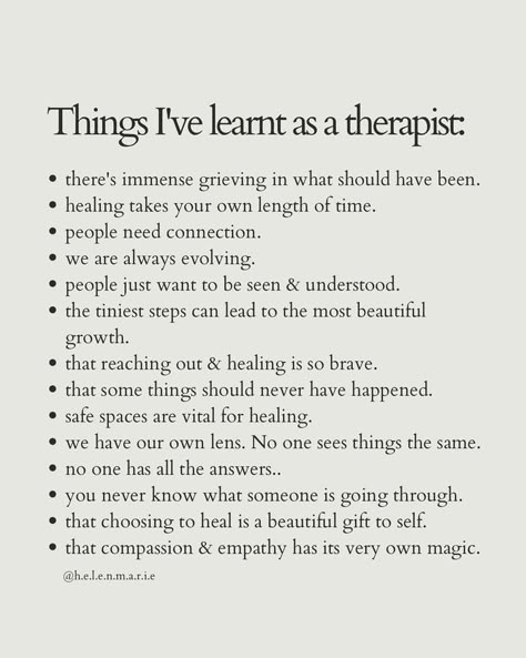 My Therapist Said Quotes, Being Human Quotes, Helen Marie, Therapist Resources, What Matters Most In Life, Being A Therapist, Therapist Quotes, Healing Journaling, Learning New Things