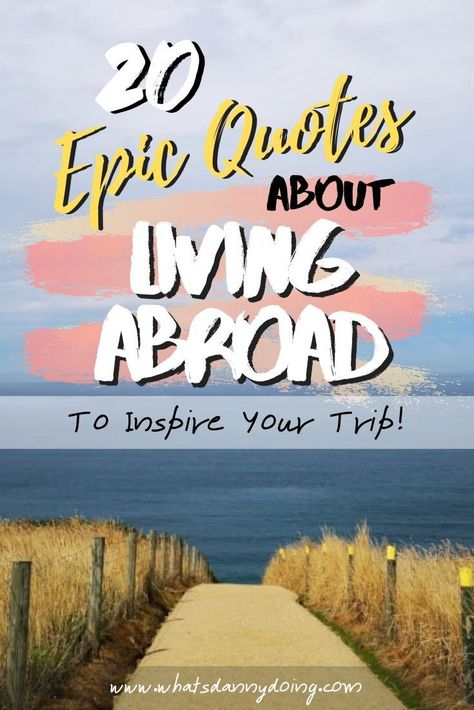 20 EPIC QUOTES ABOUT LIVING ABROAD!  Are you thinking about living abroad at some point? Well, it's a big decision! You might need a bit of inspiration to nudge to along.  I've got you covered. Check out these top living abroad quotes that personally inspire and motivate me to continue with life on the road. Enjoy!  #travelquotes #livingabroad #livingabroadquotes #expatlife #travelinspiration #inspirationalquotes #thoughtprovoking #travel Moving Abroad Quotes, Live Abroad Quotes, Abroad Quotes, Quotes About Living, Going Abroad, Motivate Me, Life On The Road, Epic Quotes, Life Abroad