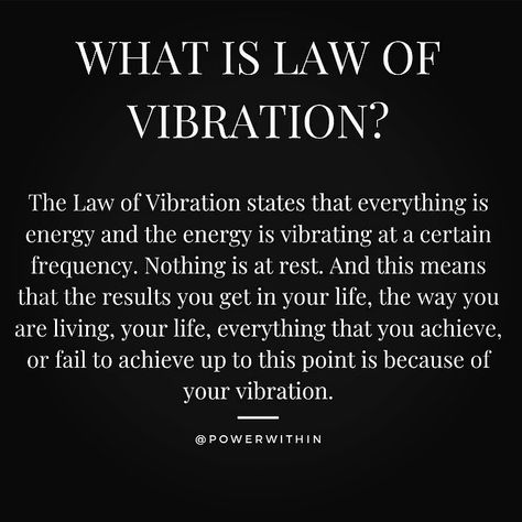 Laws Of Vibration, Law Of Vibration Quotes, The Law Of Vibration, Spiritual Laws Of The Universe, Modern Spirituality, Vibrations Quotes, Law Of Vibration, Subtle Energy, Spiritual Vibration