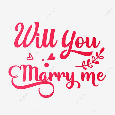 Well You Marry Me, Be My Wife Proposal, Will You Marry Me, Marry Me Quotes, Textured Lettering, Valentines Day Wishes, Turtle Dove, Lion Pictures, Wedding Scene