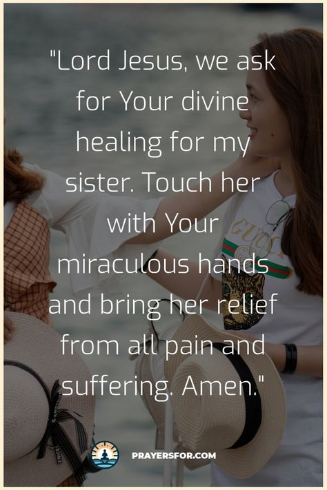 Divine Healing Prayer Prayers For Sister Strength, Prayers For A Sick Friend, Prayers For Sister, Comforting Scripture, Prayers For My Daughter, Healing Prayer, God's Healing, Prayer Group, Everyday Prayers