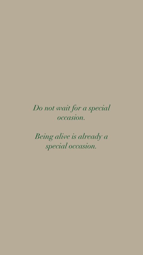 Motivational quote, inspiration, inspiring, special, life, occasion, being alive, quote, Live Every Day Like Its Your Last Quotes, Being Alive Is The Special Occasion, Quotes About Being Alive, Being Alive Quotes, Live Now Quotes, Stay Alive Quotes, Closet Quotes, Another Day Quote, Quotes Widget