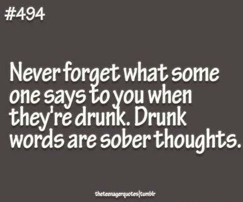 #494 Never forget what some one says To you when they're drunk. Drunk words are sober thoughts. – popular America’s best pics and videos on the site https://americasbestpics.com Drunk Friend Quotes, Alcohol Quotes, Drunk People, Say That Again, Best Pics, Truth Hurts, Positive Words, True Words, Friends Quotes