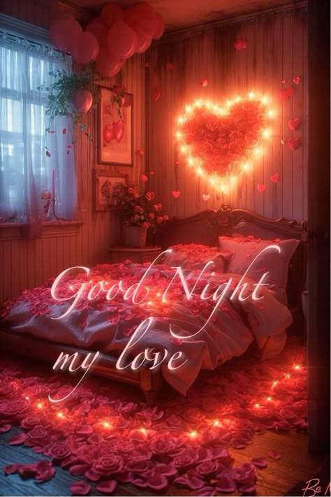 Goodnight My Love, Good Night My Love, Night My Love, Friendship Flowers, Good Night Sweetheart, Hugs And Kisses Quotes, Beautiful Good Night Quotes, Romantic Good Night