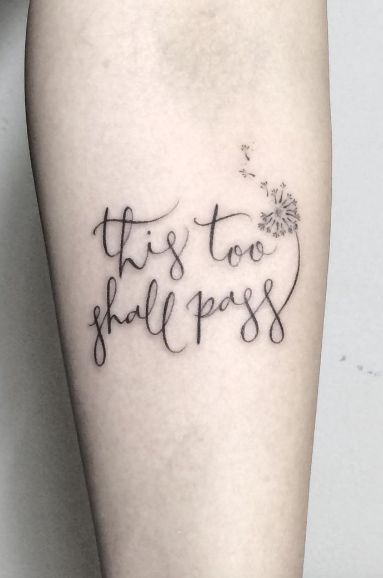 'This too shall pass' by Fin Tattoos #girltattoos Mom Tattoo Quotes, Motivational Tattoos, Inspiring Quote Tattoos, Spiritual Tattoo, Tattoo Son, Tattoo Hip, Quote Tattoos Girls, Maori Tattoos, Type Tattoo