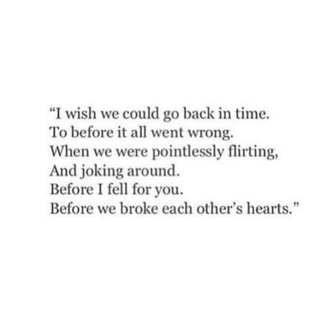 I Wish We Could Go Back Quotes, Wish We Could Go Back Quotes, I Wish Quotes Feelings, I Want To Go Back In Time Quotes, Wanting To Get Back Together Quotes, I Wish We Could Start Over Quotes, I Wish It Was Different Quotes, Backing Off Quotes Relationships, Wish I Could Go Back In Time