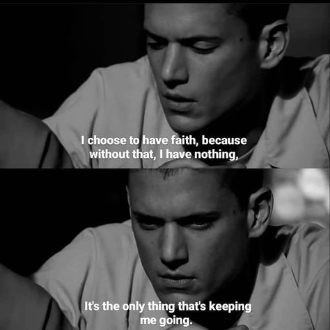 Prison Break Quotes, Prison Quotes, Michael And Sara, Michael Scofield, Boss Lady Quotes, Prison Break, Film Quotes, Tv Quotes, Have Faith