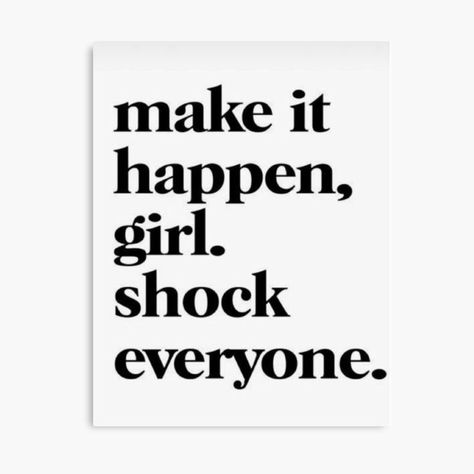 make it happen girl. shock everyone. Make It Happen Shock Everyone, Make It Happen Girl, Shock Everyone, Writing Time, Manifesting Vision Board, Inspo Quotes, Recovery Quotes, Art To Make, Focus On Me