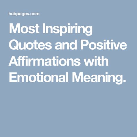 Most Inspiring Quotes and Positive Affirmations with Emotional Meaning. Most Inspiring Quotes, Trials And Tribulations, Best Inspirational Quotes, Inspiring Quotes, Positive Affirmations, Positive Quotes, Affirmations, Meant To Be, Inspirational Quotes