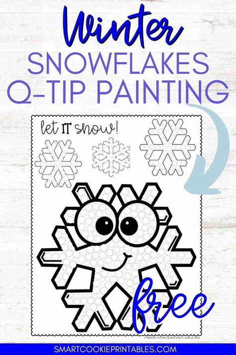 Free Winter Snowflakes Q-Tip Painting Printable - Smart Cookie Printables Q Tip Painting Printables Free, January Preschool Crafts, Snowflake Printables, Q Tip Art, Do A Dot Art, Winter Printables Free, Painting Snowflakes, Dot Numbers, Free Holiday Printables