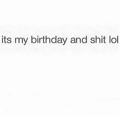 Yung Miami Quotes, My Birthday Twitter Quotes, Twitter Birthday Quotes, Spam Quotes For Instagram Funny, My Birthday Coming Up, If Your Reading This It’s My Birthday, It’s My Birthday Tweet, Leo Tweets, It’s My Birthday Quotes Twitter