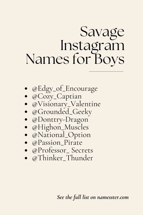 Savage Instagram Names for Boys Aesthetic Names For Instagram Boys, Insta Username For Boys, Boys Instagram Username, User Name For Instagram For Boys, Unique Names For Instagram Username, Aesthetic Usernames For Boys, Savage Usernames For Instagram, Instagram Usernames For Boys, Username For Boys