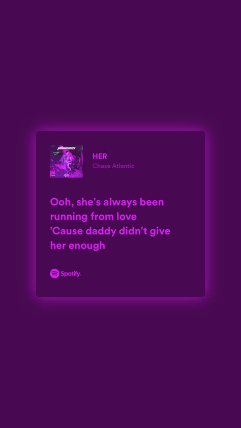 Her Chase Atlantic, Chase Atlantic Quotes Lyrics, Chase Atlantic Purple, Chase Atlantic Lyrics Wallpaper, Chase Atlantic Quotes, Chase Atlantic Songs, Chase Atlantic Lyrics, Random Journal, Spotify Screenshot