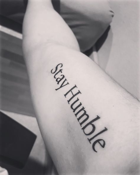 Stay Humble. Humble Meaning, Stay Humble Tattoo, Humble Tattoo, Tattoo Quotes For Men, Meaning Tattoos, Tattoo Wrist, Tattoo Prices, Thai Tattoo, Flag Tattoo