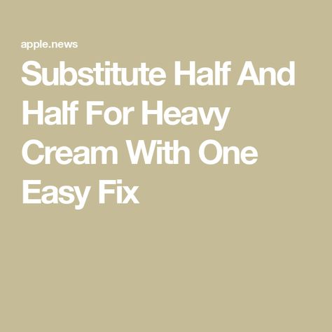 Substitute Half And Half For Heavy Cream With One Easy Fix Substitute For Half And Half In Recipe, How To Make Heavy Cream From Half And Half, What To Make With Heavy Cream, Substitute For Half And Half, Recipes Using Half And Half Cream, Half And Half Substitute, Substitute For Heavy Cream, Heavy Cream Substitute, Cream Substitute