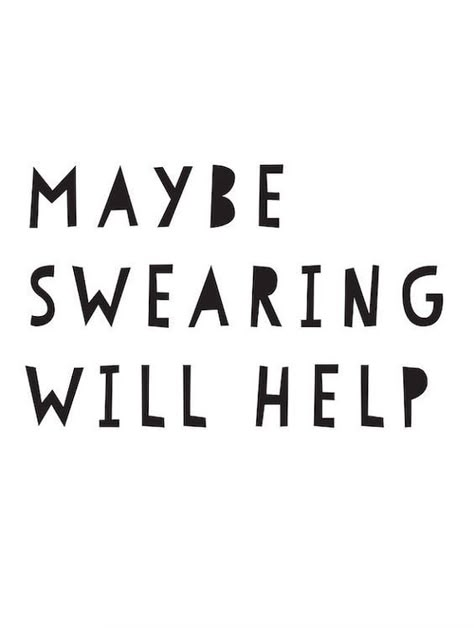 Maybe Swearing Will Help, Image Positive, Zig Ziglar, Life Quotes Love, Visual Statements, E Card, Intj, Work Quotes, Infp