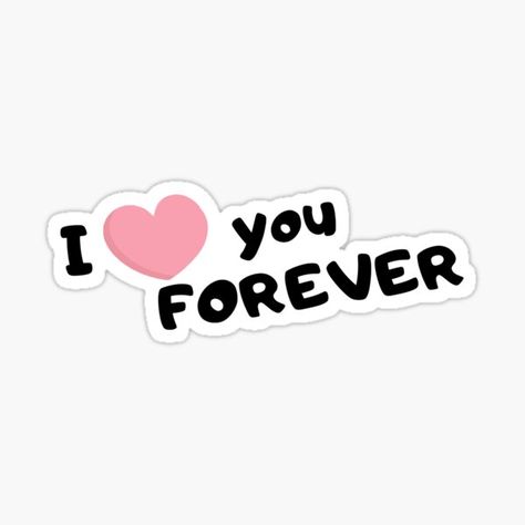 "I LOVE YOU FOREVER VALENTINE'S DAY" Sticker by EROSCO | Redbubble Forever Sticker, My Love Stickers, I Love Stickers, Cute Love Stickers, I’ll Love You Forever, I Love You Stickers, I Love You Stickers Printable, Romantic Stickers Love, Always And Forever Sticker