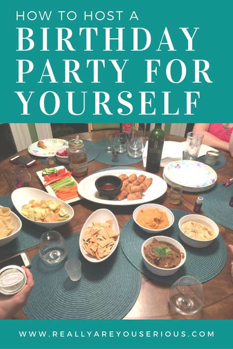 how to host a birthday party for yourself Party Food For Adults, Birthday Party Menu, Chicken Egg Rolls, Simple Birthday Party, Birthday Party At Home, Veggie Chips, Pita Chips, Birthday Party Food, Adult Birthday Party