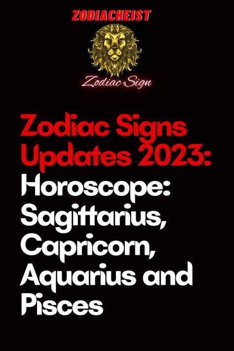 Zodiac Signs Horoscope, 2023: Sagittarius, Capricorn, Aquarius and Pisces Pisces Sagittarius Compatibility, Pisces Aquarius Friendship, Capricorn Horoscope 2023, Aquarius Sun Pisces Moon, Pisces Horoscope 2023, Sun In Aquarius Moon In Pisces, Aquarius Sun Sign, Sagittarius Man, Pisces And Capricorn