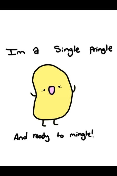 Single Mingle, Single Pringle, Single As A Pringle, Single Jokes, Punny Puns, Single Memes, Funny Dialogues, Single And Happy, Im Single