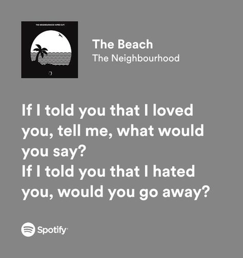 The Beach The Neighbourhood, Lyrics The Neighbourhood, The Neighbourhood Lyrics, Beach Lyrics, Rap Lyrics Quotes, Song Lyric Quotes, Rap Lyrics, Song Lyric, Lyrics Quotes