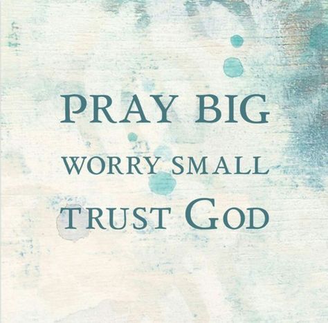 Pray big, #worry small, #trust God. #Rules2LiveBy #Prayer Pray Big, Scripture Art Print, Quotes Celebrities, Wallpapers Quotes, Inspirational Prayers, Scripture Art, Bible Encouragement, Scripture Quotes, Verse Quotes